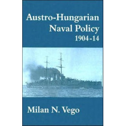 Austro-Hungarian Naval Policy, 1904-1914