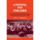 Uniting the Tailors: Trade Unionism amoungst the Tailors of London and Leeds 1870-1939