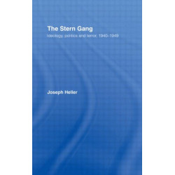 The Stern Gang: Ideology, Politics and Terror, 1940-1949