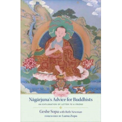 Nagarjuna's Advice for Buddhists: Geshe Sopa's Explanation of Letter to a Friend