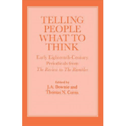 Telling People What to Think: Early Eighteenth Century Periodicals from the Review to the Rambler
