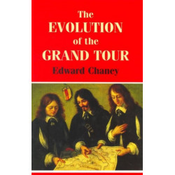 The Evolution of the Grand Tour: Anglo-Italian Cultural Relations since the Renaissance