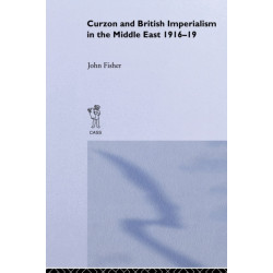 Curzon and British Imperialism in the Middle East, 1916-1919