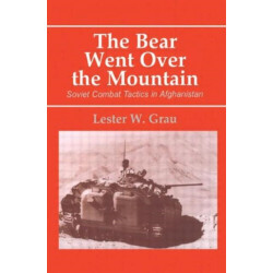 The Bear Went Over the Mountain: Soviet Combat Tactics in Afghanistan