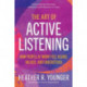 The Art of Active Listening: How People at Work Feel Heard, Valued, and Understood