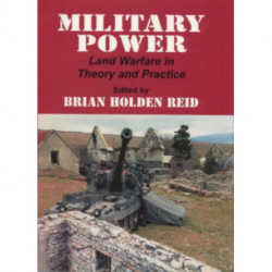 Military Power: Land Warfare in Theory and Practice