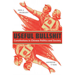 Useful Bullshit: Constitutions in Chinese Politics and Society