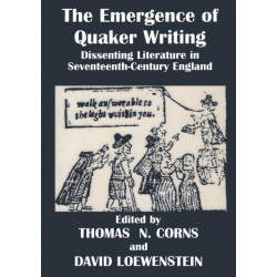 The Emergence of Quaker Writing: Dissenting Literature in Seventeenth-Century England