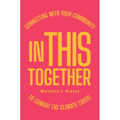 In This Together: Connecting with Your Community to Combat the Climate Crisis