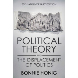 Political Theory and the Displacement of Politics