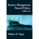 Austro-Hungarian Naval Policy, 1904-1914