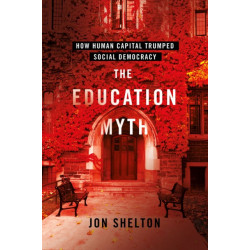The Education Myth: How Human Capital Trumped Social Democracy