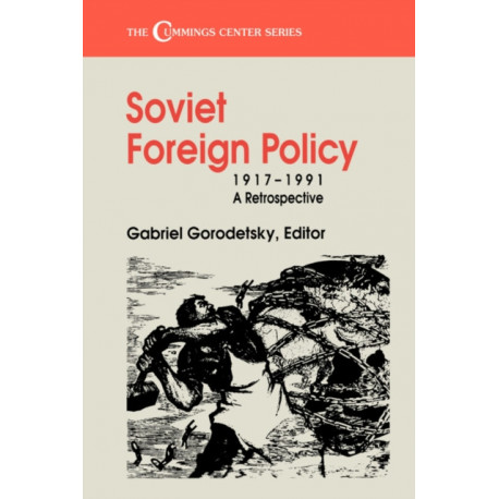 Soviet Foreign Policy, 1917-1991: A Retrospective