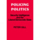 Policing Politics: Security Intelligence and the Liberal Democratic State