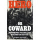 Hero or Coward: Pressures Facing the Soldier in Battle