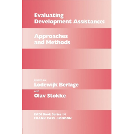 Evaluating Development Assistance: Approaches and Methods