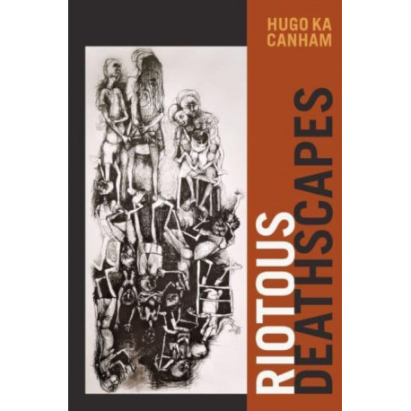 Riotous Deathscapes