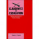 Clausewitz and Escalation: Classical Perspective on Nuclear Strategy