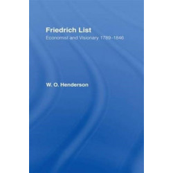 Friedrich List: Economist and Visionary 1789-1846