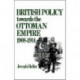 British Policy Towards the Ottoman Empire 1908-1914