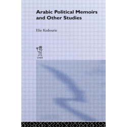 Arabic Political Memoirs and Other Studies