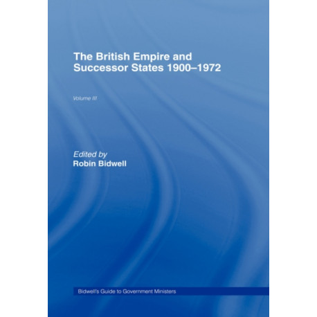 Guide to Government Ministers: The British Empire and Successor States 1900-1972