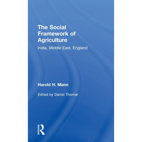The Social Framework of Agriculture: India, Middle East, England
