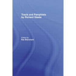 Tracts and Pamphlets by Richard Steele