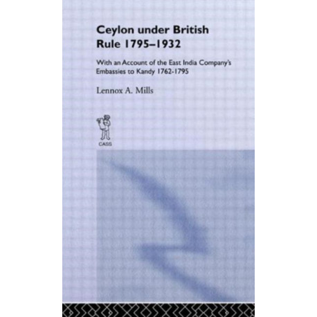 Ceylon Under British Rule, 1795-1932