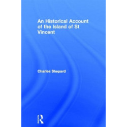 An Historical Account of the Island of St Vincent