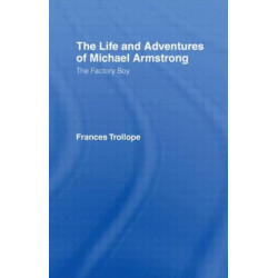 The Life and Adventures of Michael Armstrong: the Factory Boy
