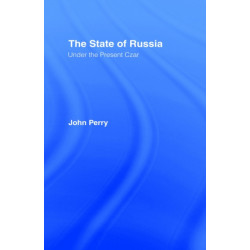 The State of Russia Under the Present Czar: Under The Present Czar