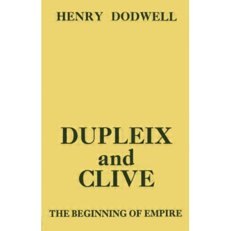 Dupleix and Clive: Beginning of Empire