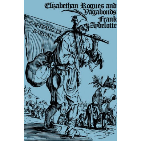 Elizabethan Rogues and Vagabonds