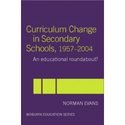 Curriculum Change in Secondary Schools, 1957-2004: A curriculum roundabout?