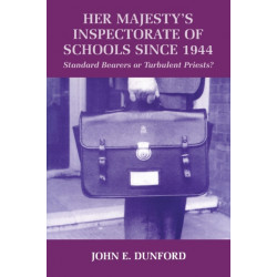Her Majesty's Inspectorate of Schools Since 1944: Standard Bearers or Turbulent Priests?