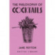 The Philosophy of Cocktails