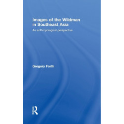 Images of the Wildman in Southeast Asia: An Anthropological Perspective