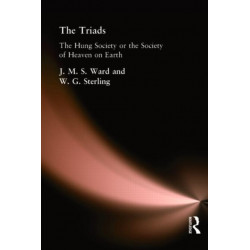 The Triads: The Hung Society or the Society of Heaven on Earth