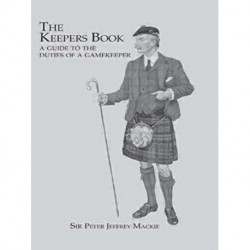 The Keepers Book: A Guide to the Duties of a Gamekeeper