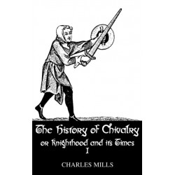 History Of Chivalry Vol I