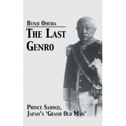 Last Genro: Prince Saionji, Japan's "Grand Old Man"