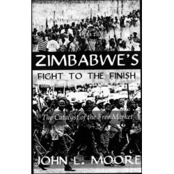Zimbabwe's Fight To The Finish: The Catalyst of the Free Market