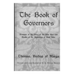 The Book Of Governors: Accounts of the Lives of the Holy Men and Monks of the Monastery of Beth Abhe