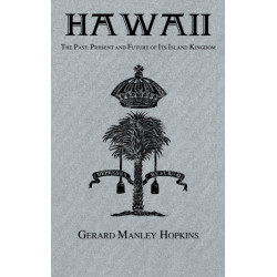 Hawaii: The Past, Present and Future of Its Island