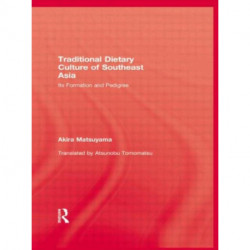 Traditional Dietary Culture Of Southeast Asia: Its Formation and Pedigree