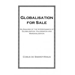 Globalisation For Sale: An Analysis of the Interdynamics of Globalization, Valorization and Marginalization
