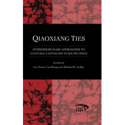 Qiaoxiang Ties: Interdisciplinary Approaches to 'Cultural Capitalism' in South China