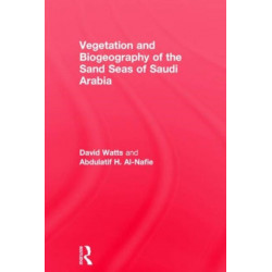 Vegetation & Biogeography of The Sand Seas Of Arabia