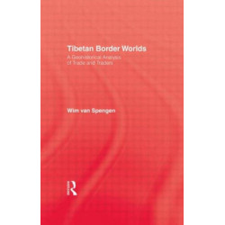 Tibetan Border Worlds: A Geohistorical Analysis of Trade and Traders